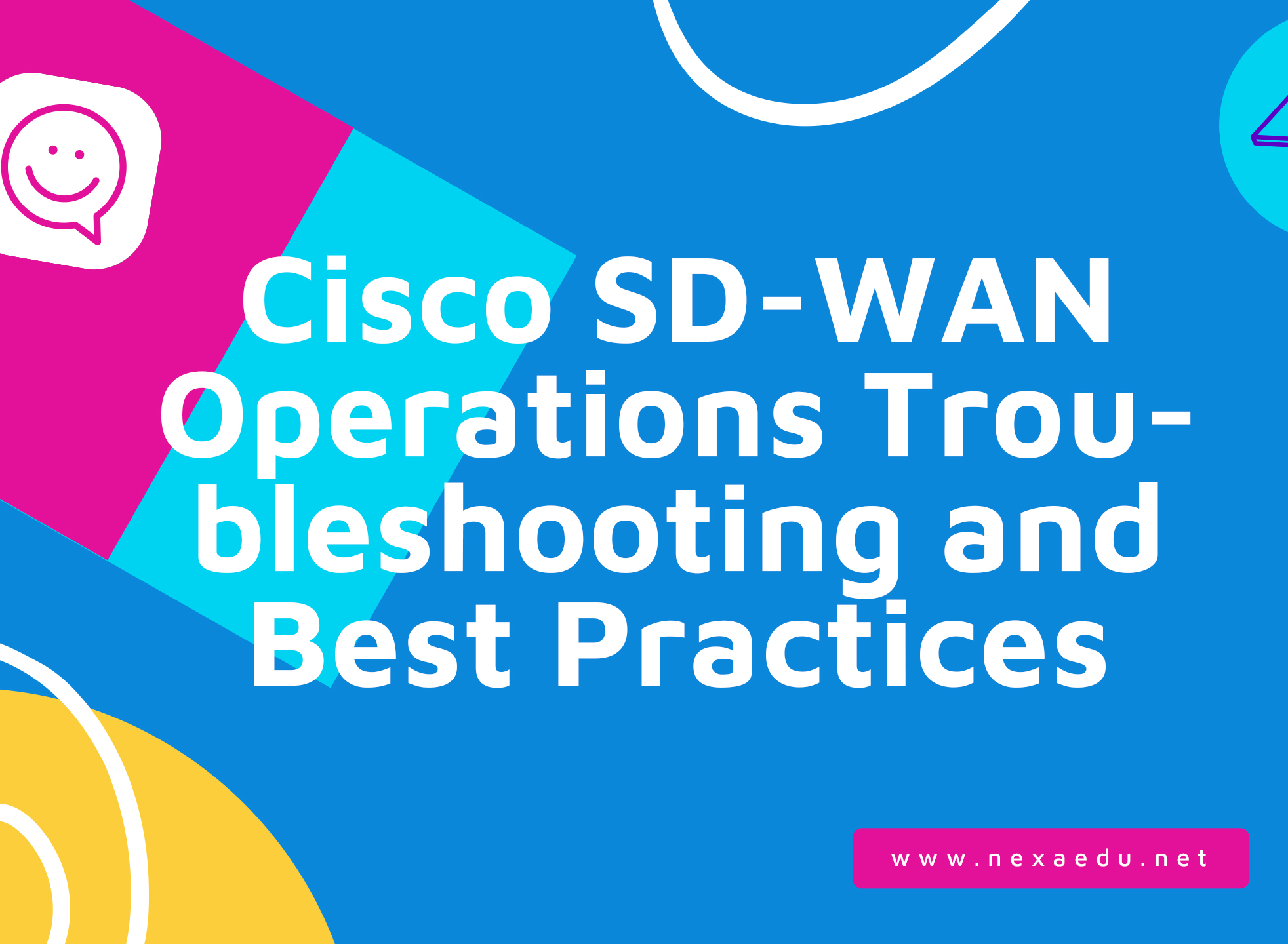 Cisco SD-WAN Operations Troubleshooting and Best Practices